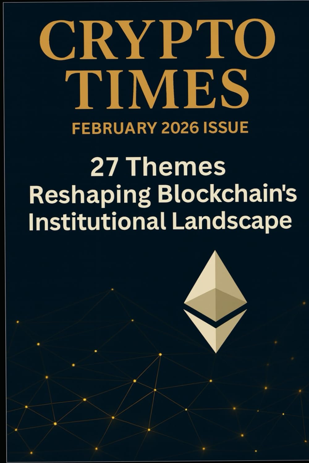 CRYPTO TIMES: FEBRUARY 2026 ISSUE