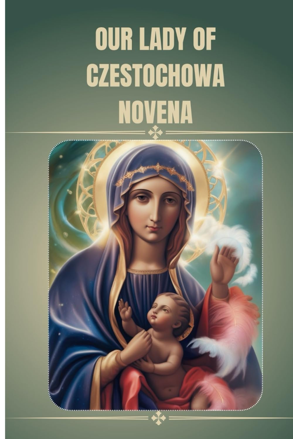 Our Lady of Czestochowa Novena: Catholic novena prayer book to Our Lady of Czestochowa