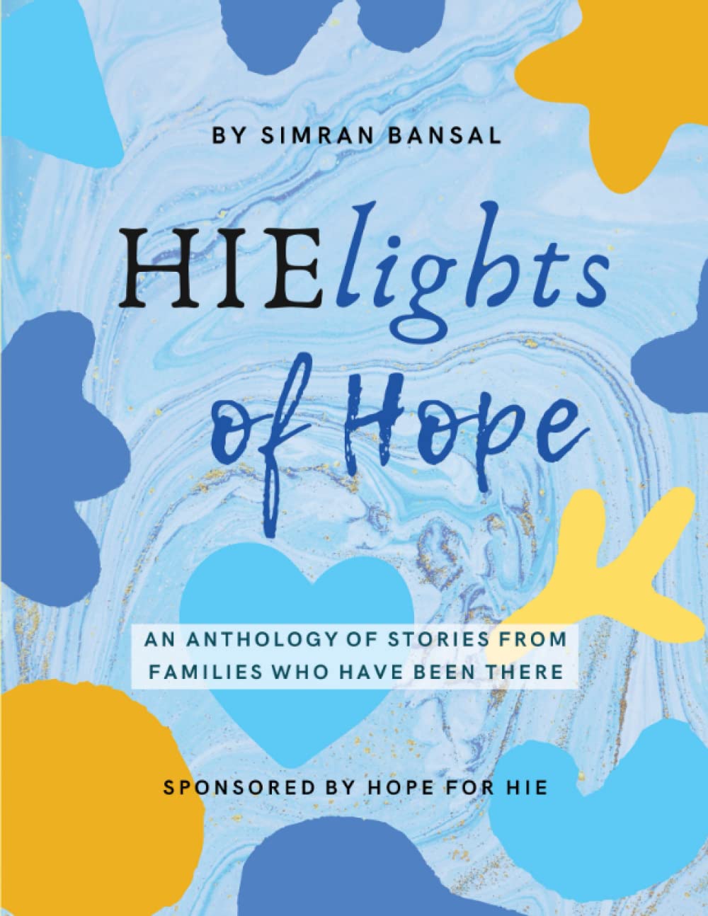 HIElights of Hope: An Anthology of Stories From Families Who Have Been There