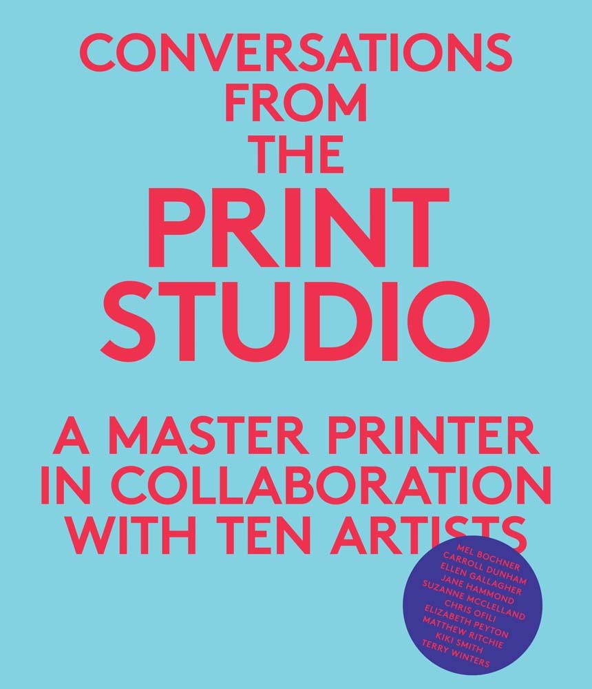 Conversations from the Print Studio: A Master Printer in Collaboration with Ten Artists (Yale University Art Gallery Series (YUP))