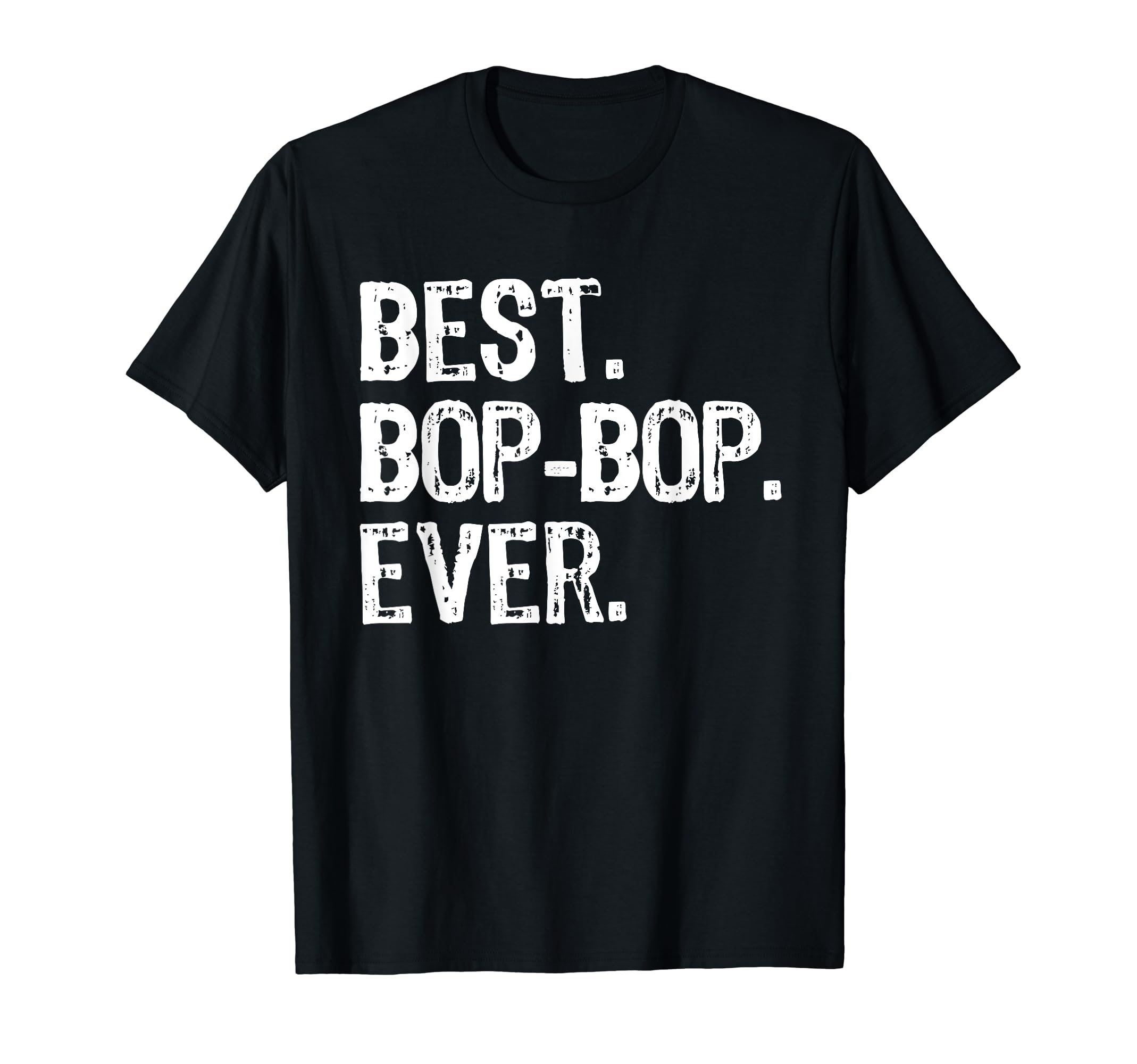 Best Bop-Bop Ever Family Funny Cool BopBop T-ShirtOEKO-TEX STANDARD 100