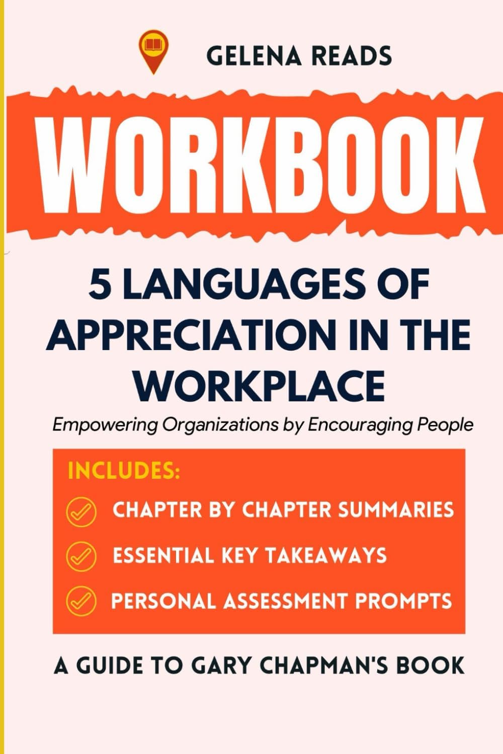 Workbook for The 5 Languages of Appreciation in the Workplace: Empowering Organizations by Encouraging People - (A guide to Gray Chapman and Paul White's Book) (The Spark Series)