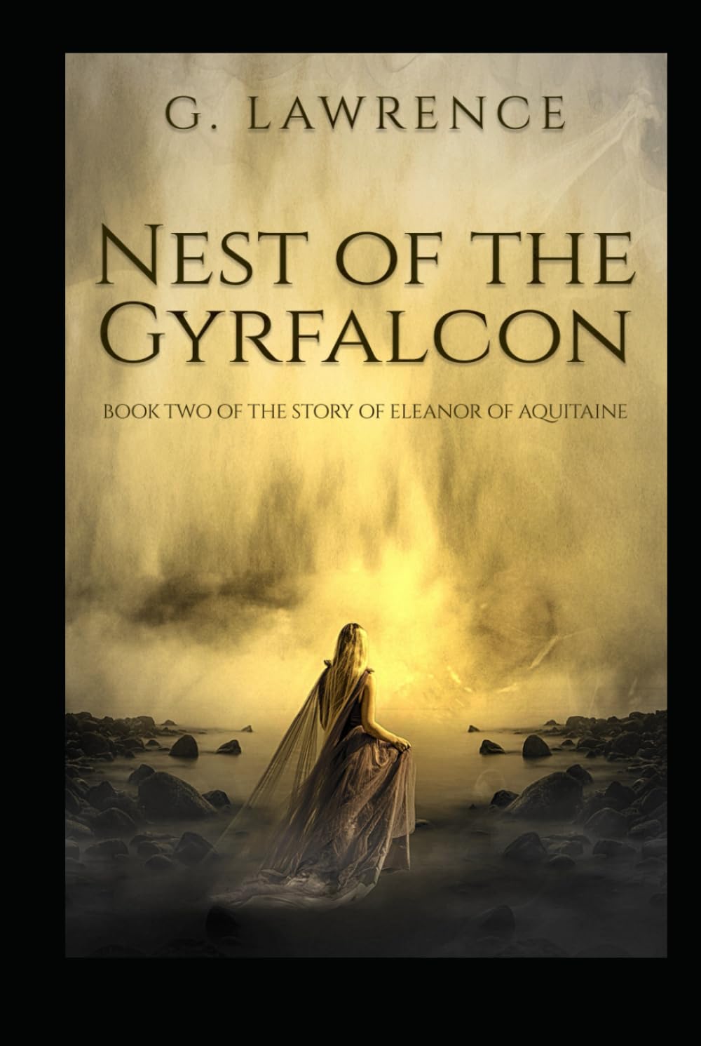 Nest of the Gyrfalcon: Book Two of the Story of Eleanor of Aquitaine (The Heirs of Anarchy)