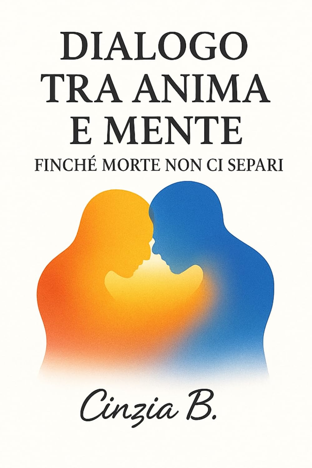 Dialogo tra anima e mente: Finchè morte non ci separi