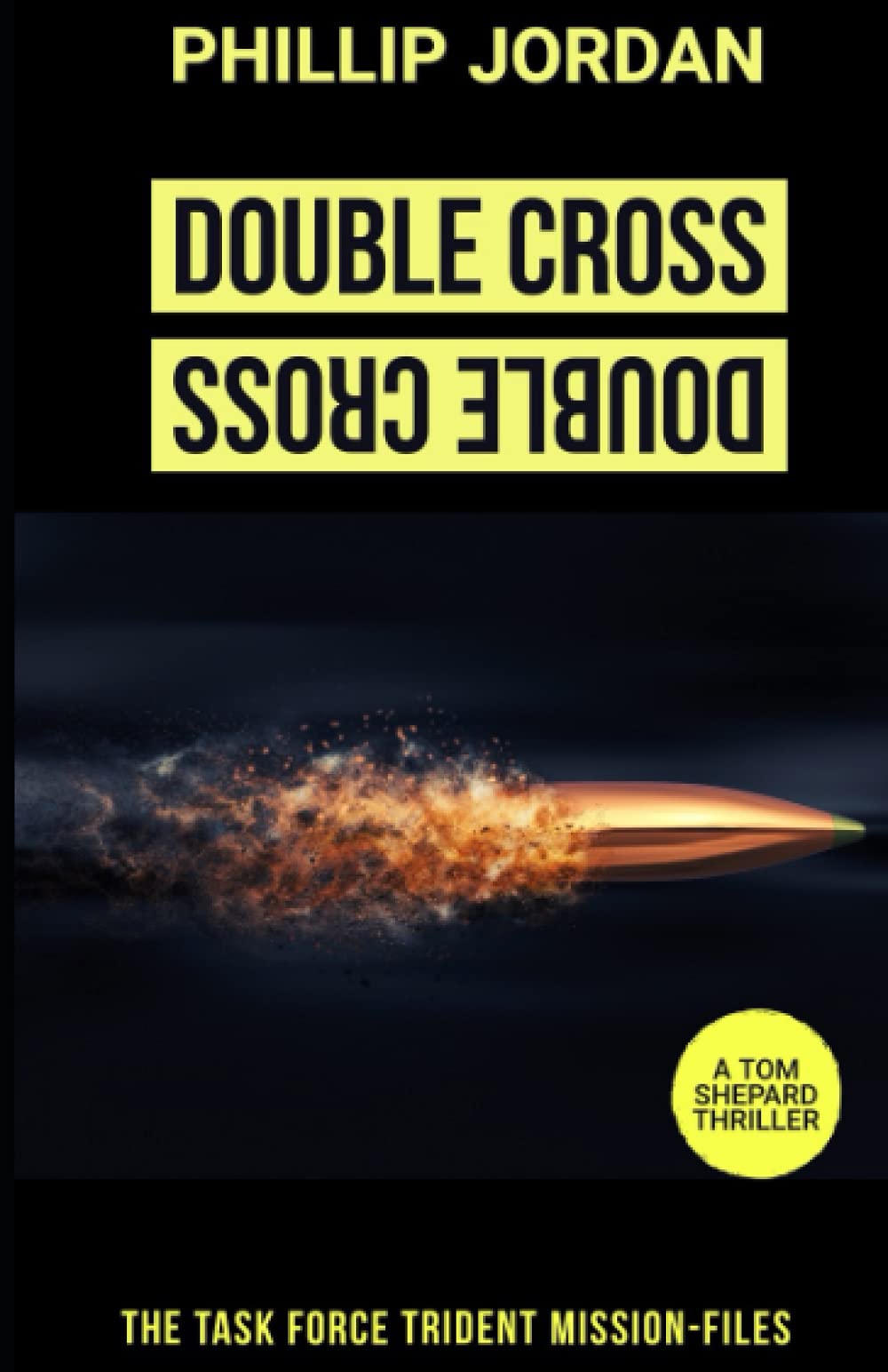DOUBLE CROSS: A TASK FORCE TRIDENT MISSION-FILE (Tom Shepard Thriller 2)