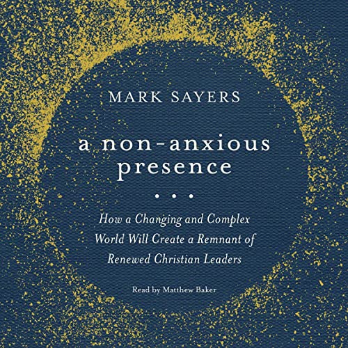 A Non-Anxious Presence by Mark Sayers episode artwork