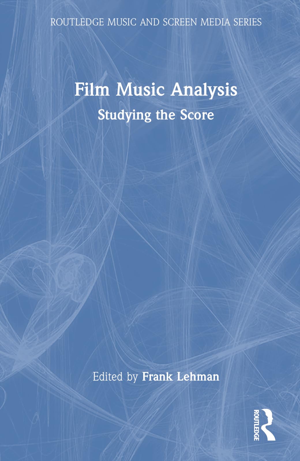 Film Music Analysis: Studying the Score (Routledge Music and Screen Media)