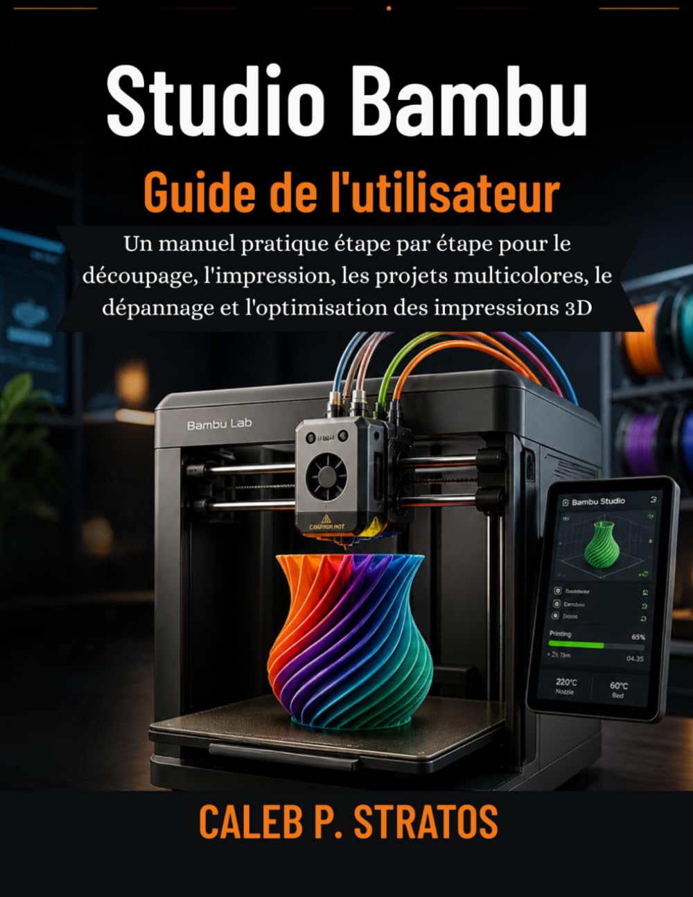 Studio Bambu Guide de l'utilisateur (French Edition)