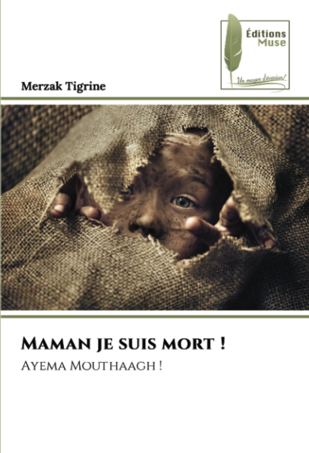 Maman je suis mort !: Ayema Mouthaagh !