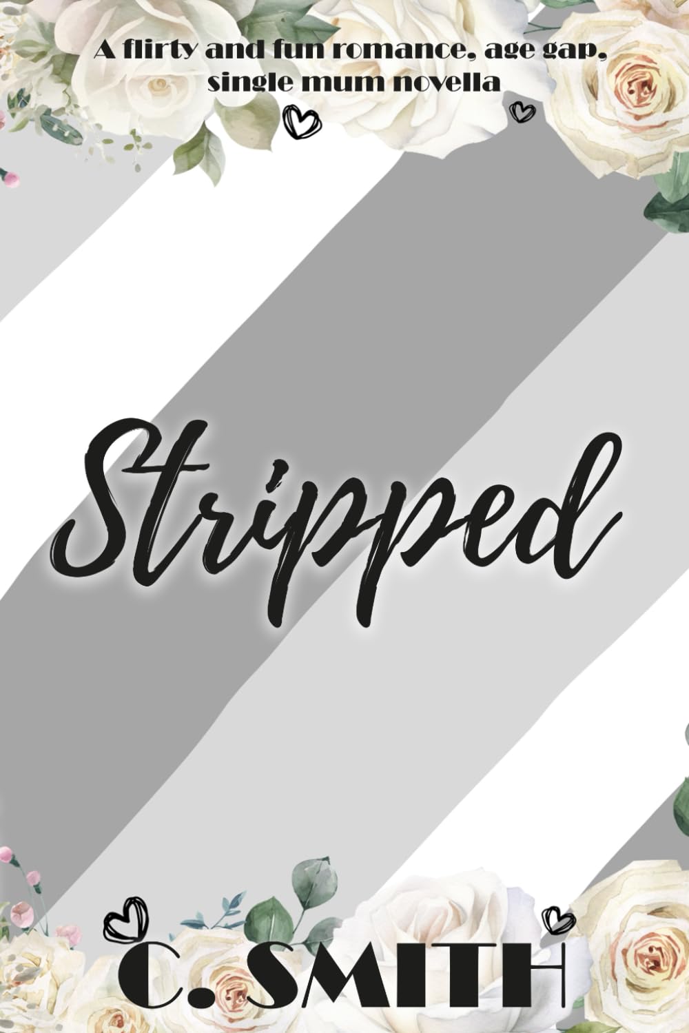 Stripped: A fun stripper romance, reverse age gap, single mum novella. (Finding Forever Series)