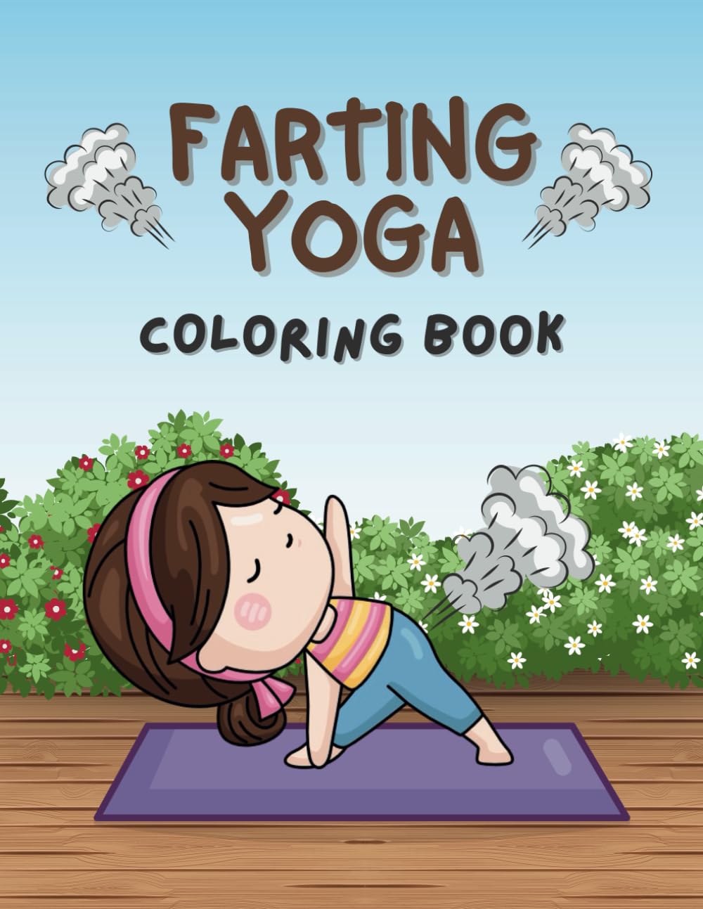 Farting Yoga Coloring Book: A Funny Gifts For Yoga Lover, For Stress Relief and Relaxation, Easy And Fun