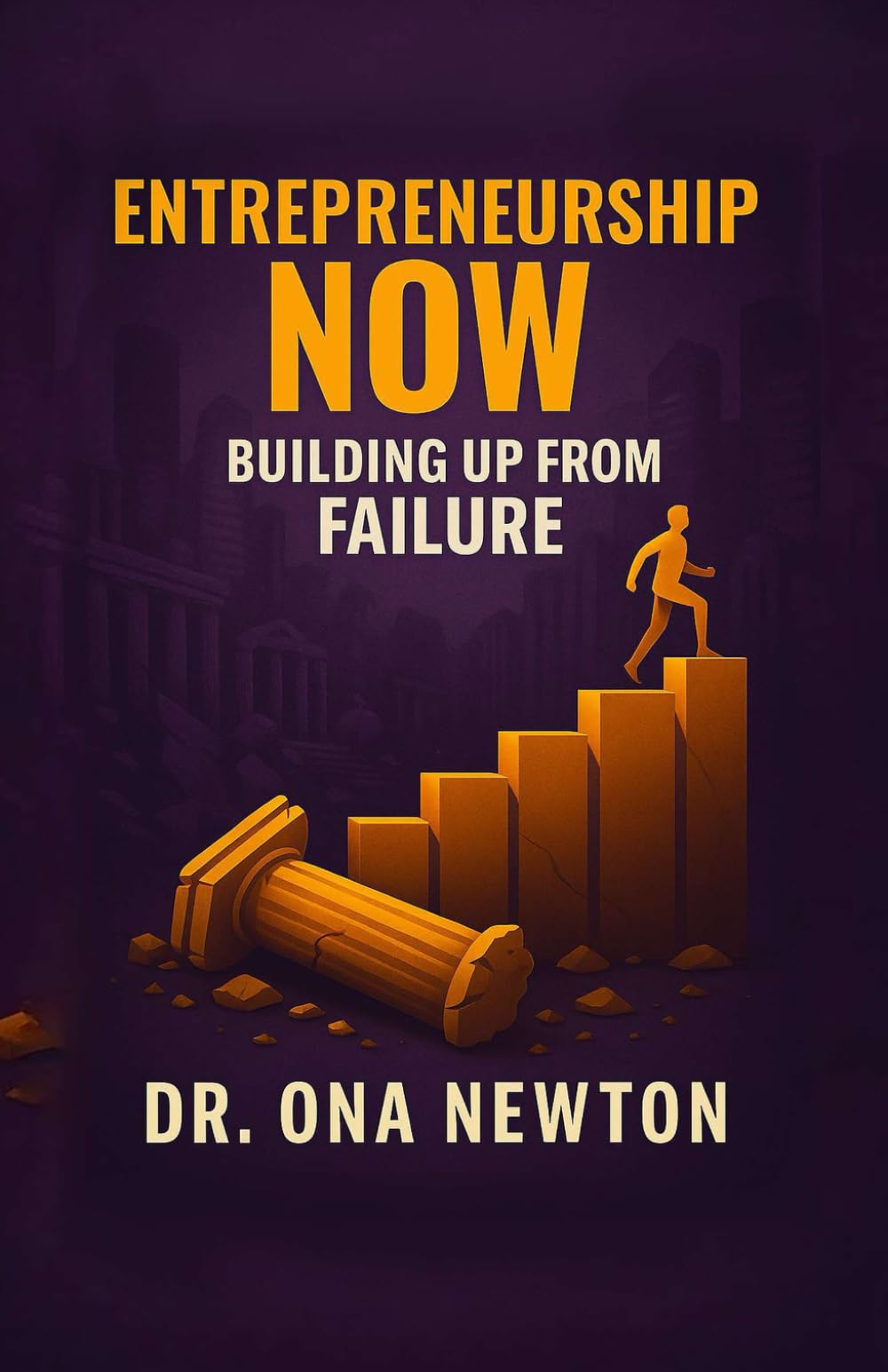 Entrepreneurship Now: Building Up After Failure