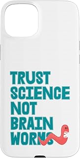 Trust Science NOT Brain Worms Case for iPhone 15 Plus