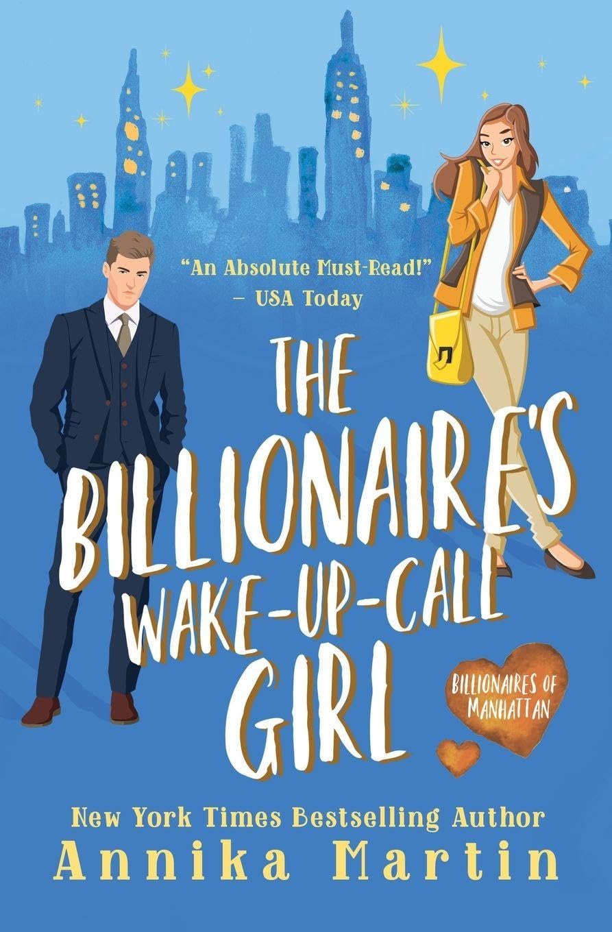 The Billionaire's Wake-up-call Girl: An enemies-to-lovers romantic comedy: 2 (Billionaires of Manhattan)