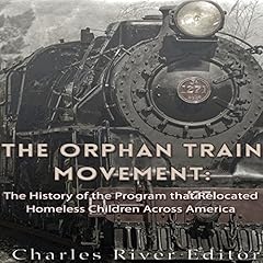 The Orphan Train Movement Audiolibro Por Charles River Editors arte de portada