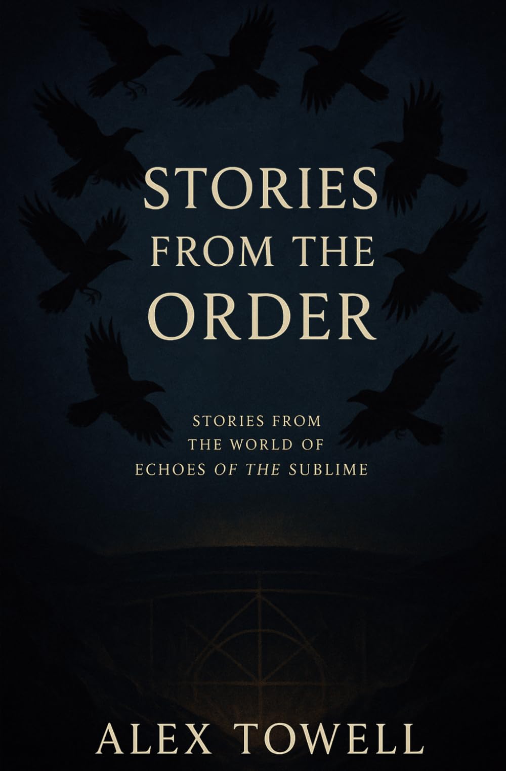 Stories from the Order: Stories from the World of Echoes of the Sublime