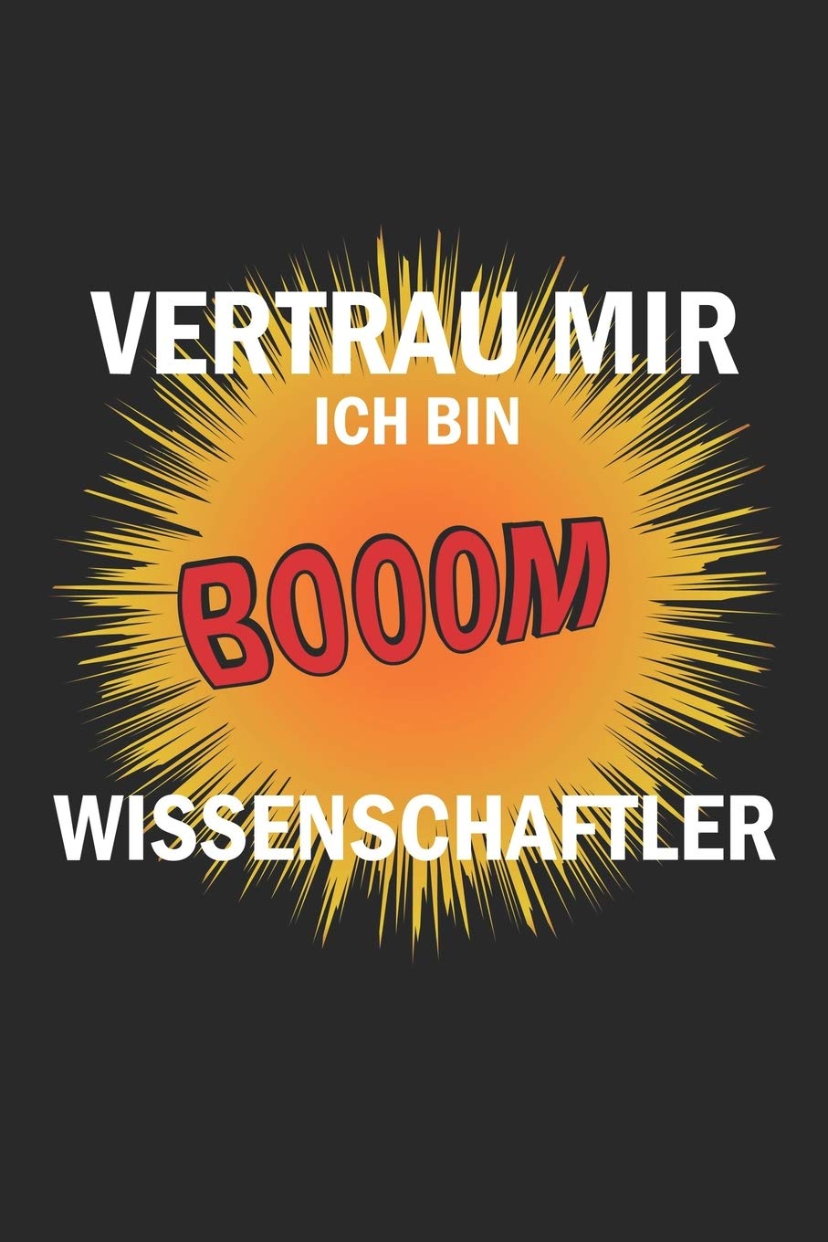 Vertrau mir ich bin Wissenschaftler: Monatsplaner, Termin-Kalender - Geschenk-Idee für Chemie Nerds & Wissenschaftler - A5 - 120 Seiten