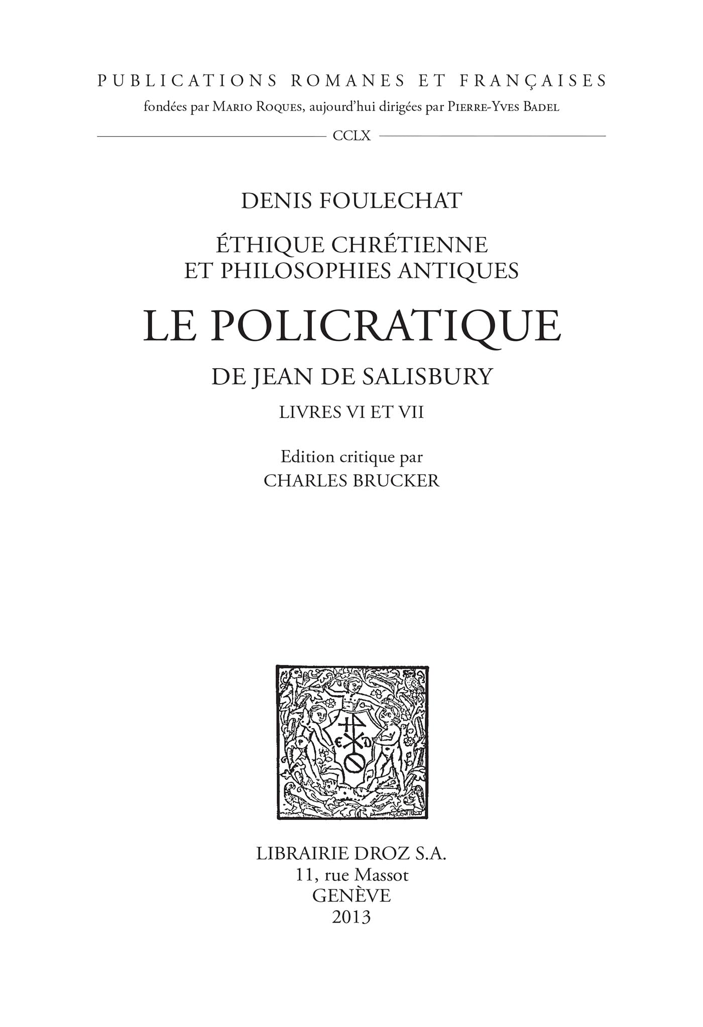 Le Policratique de Jean de Salisbury. Livres VI et VII (Publications Romanes et Françaises)