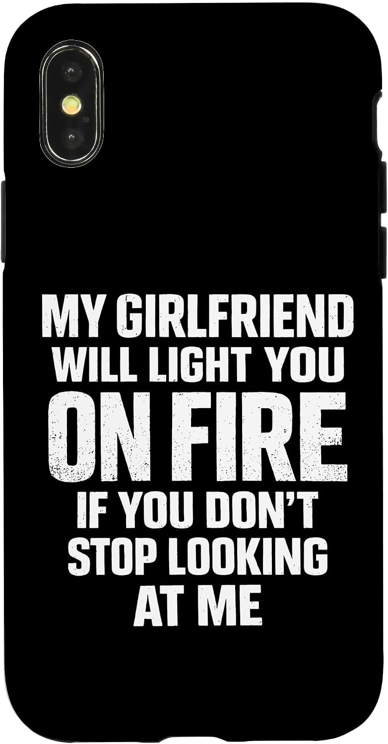 My Girlfriend Will Light You On Fire Funny Relationship Case for iPhone X/XS