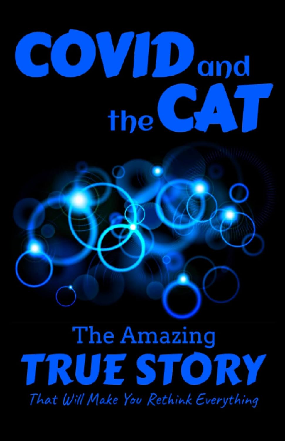 COVID AND THE CAT The Amazing TRUE STORY That Will Make You Rethink
