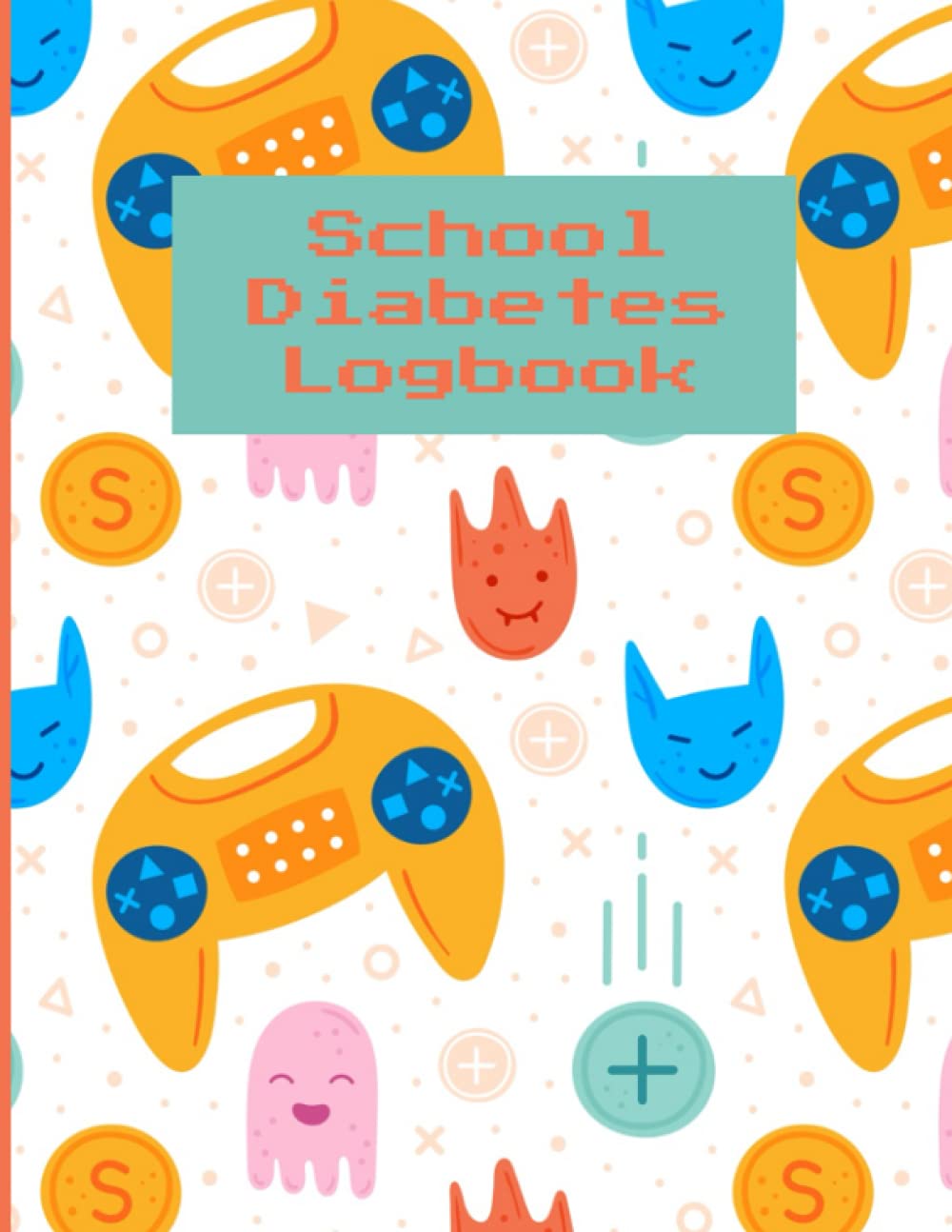 School Diabetes Logbook: Type One Diabetic Student Diary