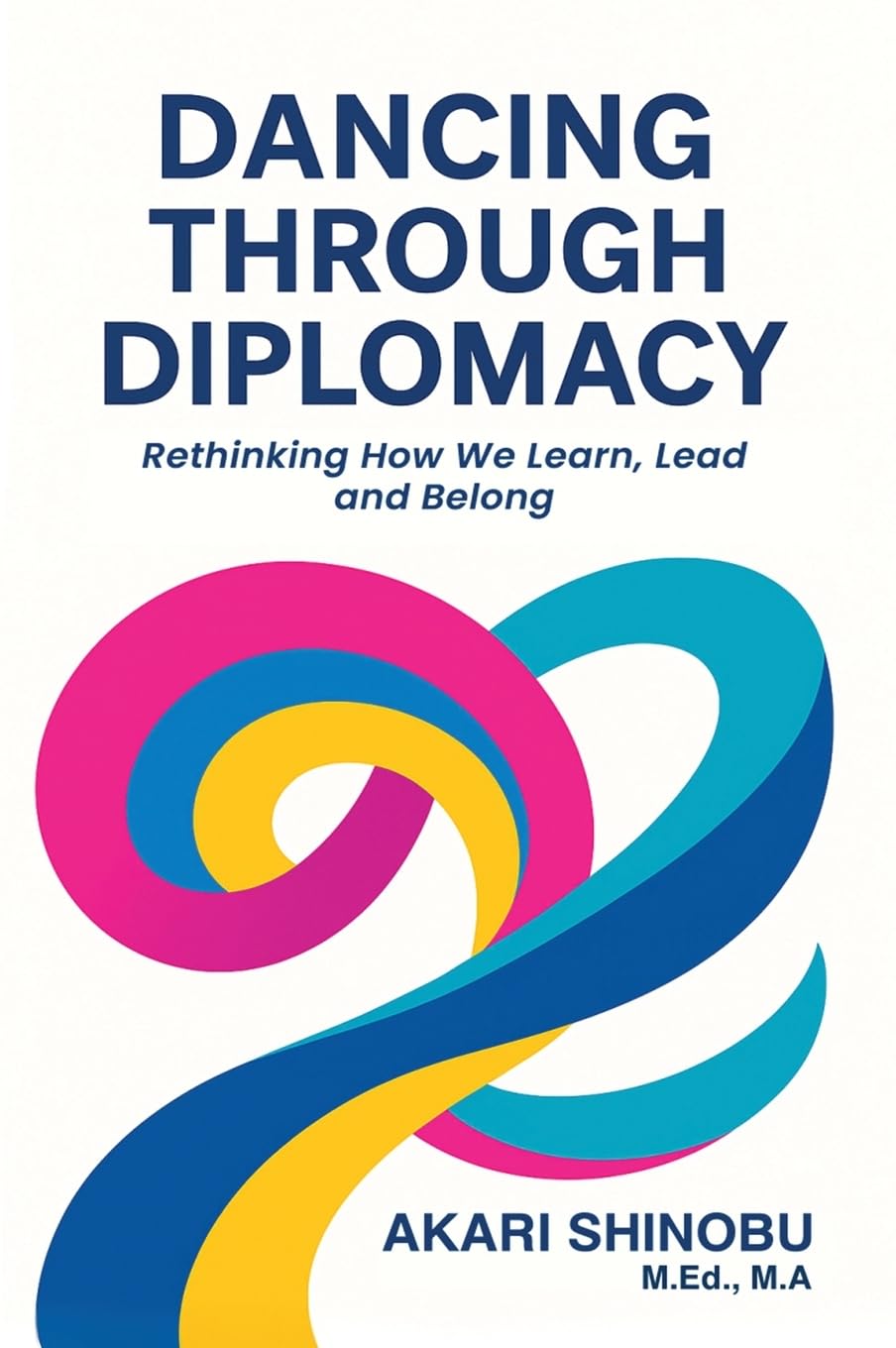 Dancing Through Diplomacy: Rethinking How We Learn, Lead and Belong