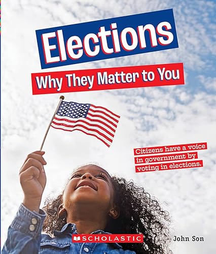 Elections: Why They Matter To You (A True Book: Why It Matters) (A True Book (Relaunch)) #TOP16
