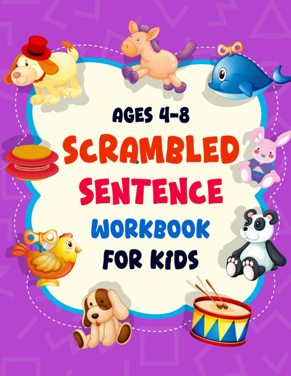 Scrambled Sentence Workbook for Kids Ages 4-8: Brain Puzzle Activity Book for Early Learners to Improve Their Language Skills with Easy Exercise. (Volume 3)
