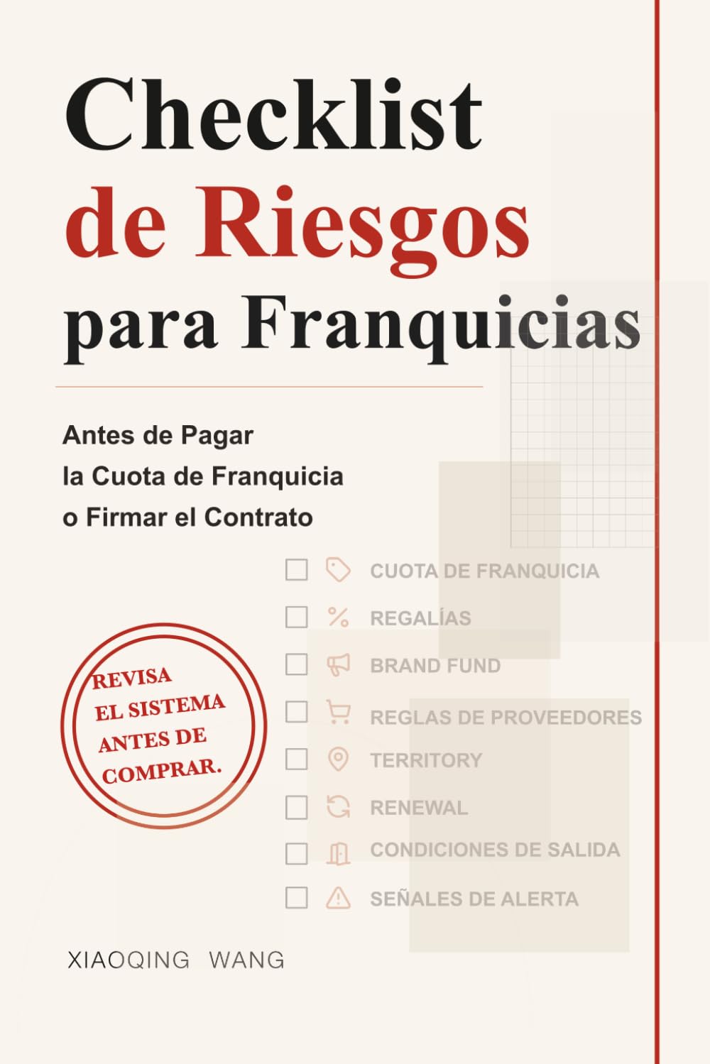 Checklist de Riesgos para Franquicias: Antes de Pagar la Cuota de Franquicia o Firmar el Contrato (Serie de Decisiones para Pequeños Negocios)