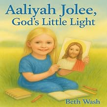 Aaliyah Jolee, God's Little Light: A Mamaw Beth Story