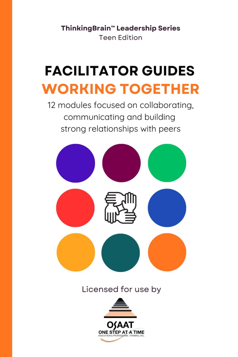 FACILITATOR GUIDE: Working Together (ThinkingBrain™ Leadership Series (Teen Edition))
