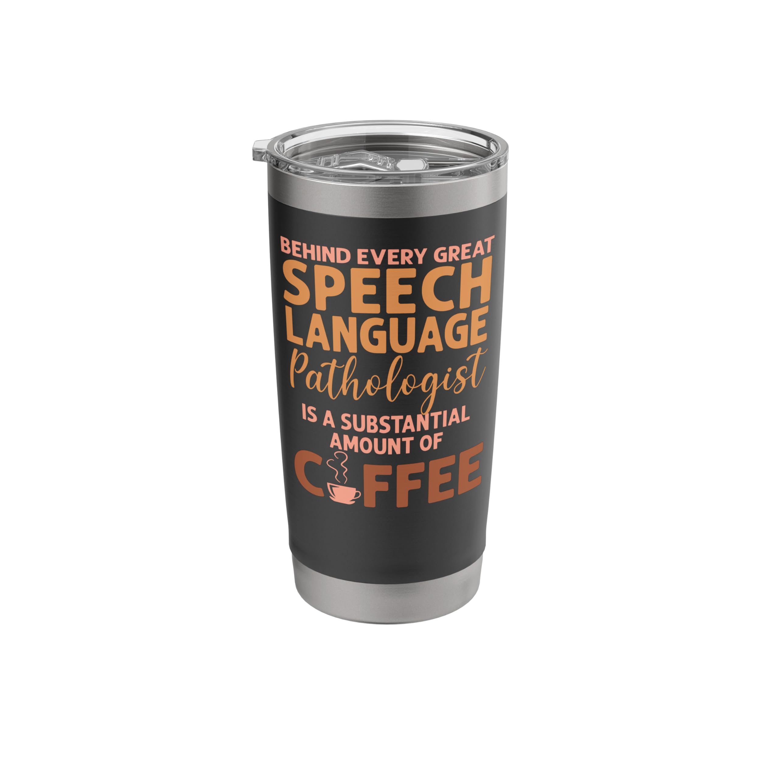 Speech Therapist Therapy Assistant SLP Coffee Behind Every Stainless Steel Insulated Tumbler