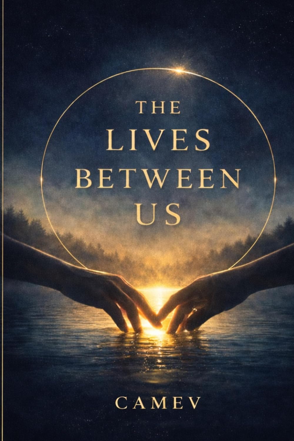 The Lives Between Us: Nine Lives. One Soul. A Love That Refuses to Die (Between Us Series)