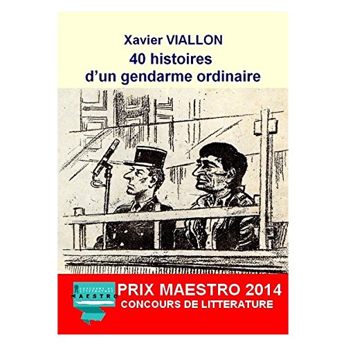 40 Histoires d'un Gendarme Ordinaire