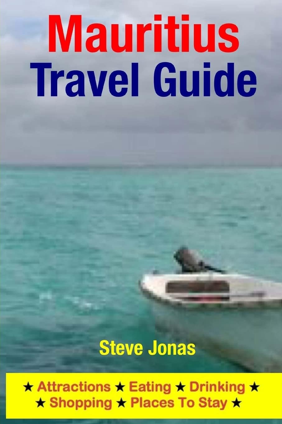 Mauritius Travel Guide: Attractions, Eating, Drinking, Shopping & Places To Stay
