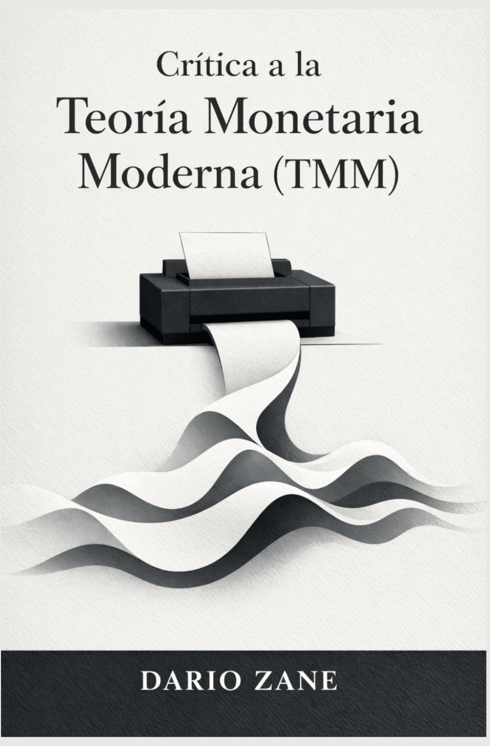 CRÍTICA A LA TEORÍA MONETARIA MODERNA (TMM): Teoría de la TMM y comentarios sobre la misma