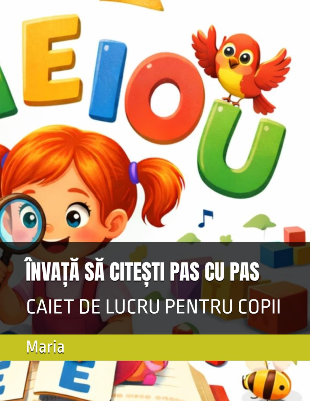 ÎNVAȚĂ SĂ CITEȘTI PAS CU PAS: CAIET DE LUCRU PENTRU COPII