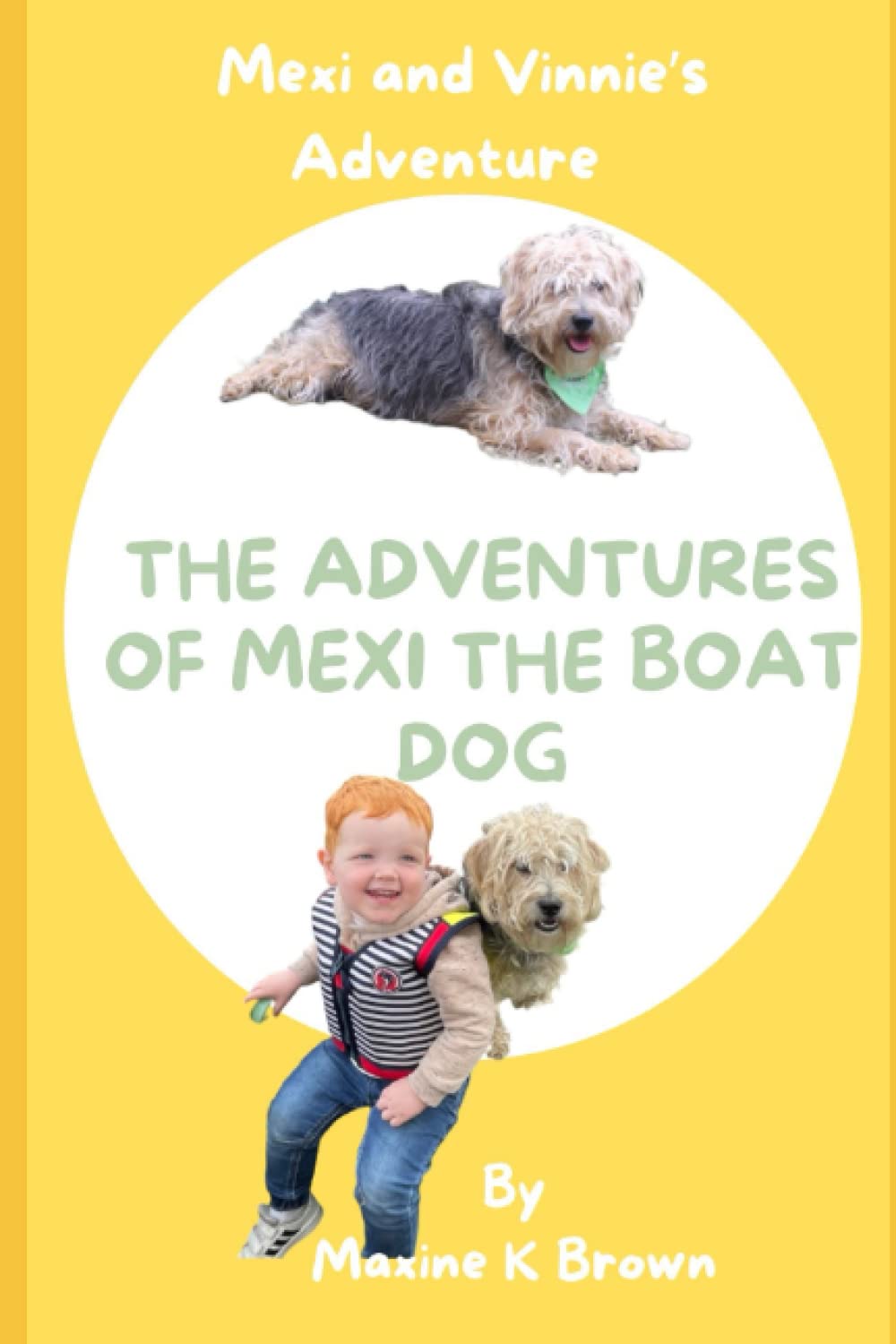 The Adventures of Mexi the Boat Dog: Mexi and Vinnies' Adventure