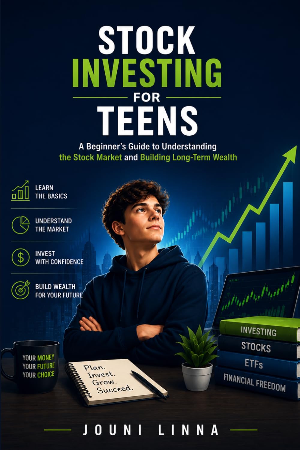 Stock Investing for Teens: A Beginner's Guide to Understanding the Stock Market and Building Long-Term Wealth