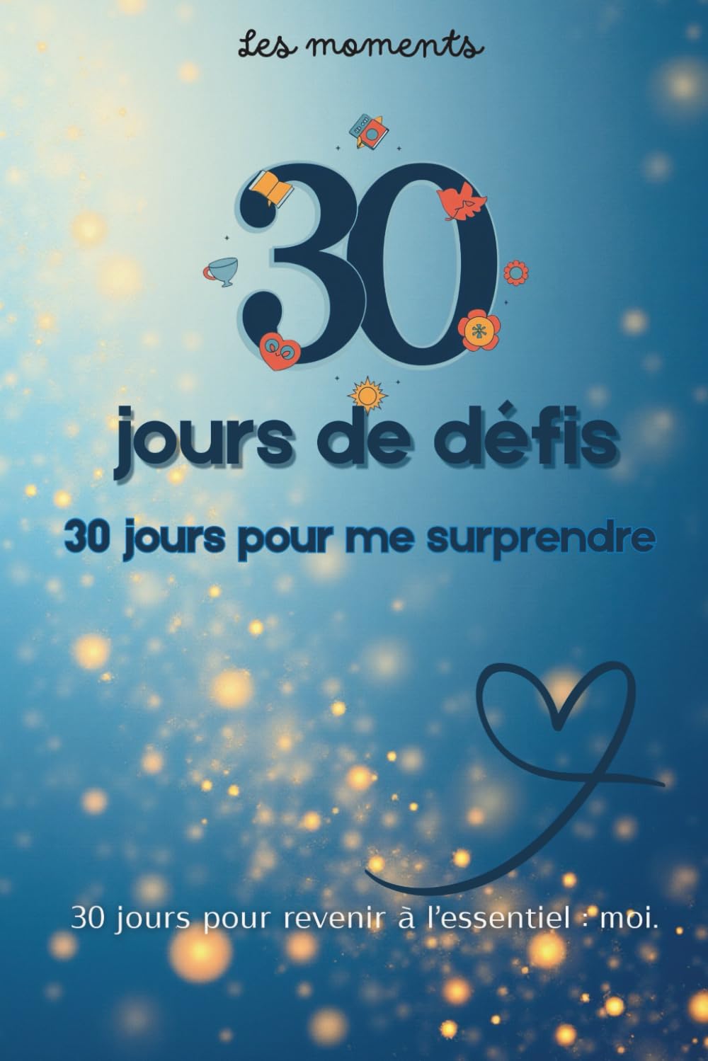 30 jours de défis: 30 jours pour me surprendre