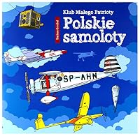 Polskie samoloty. Klub maĹego patrioty - Dariusz Grochal [KSIÄĹťKA] 8379154525 Book Cover