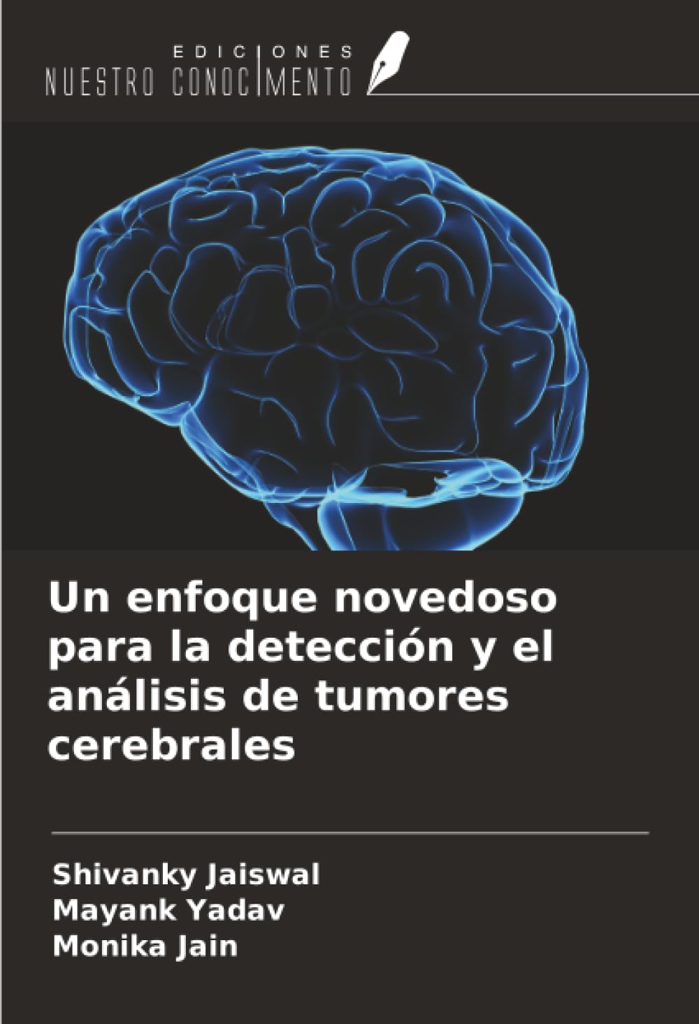 Un enfoque novedoso para la detección y el análisis de tumores cerebrales