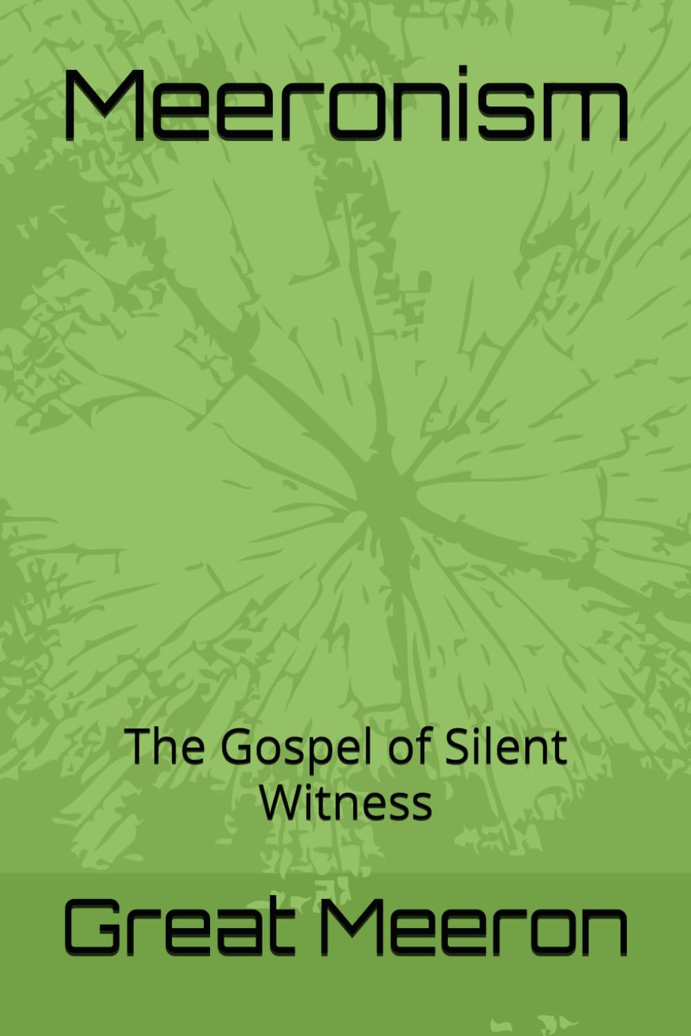 Meeronism: The Gospel of Silent Witness