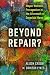 Beyond Repair?: Mayan Women's Protagonism in the Aftermath of Genocidal Harm (Genocide, Political Violence, Human Righ)