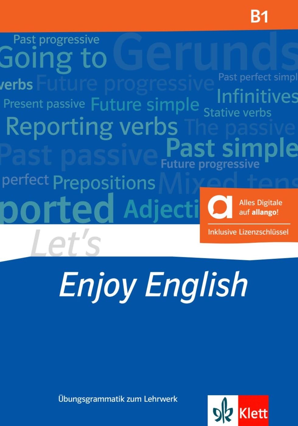 Let’s Enjoy English B1 – Hybride Ausgabe allango: Englisch für Erwachsene. Übungsgrammatik zum Lehrwerk (Let's Enjoy English: A step-by-step course for adult learners)