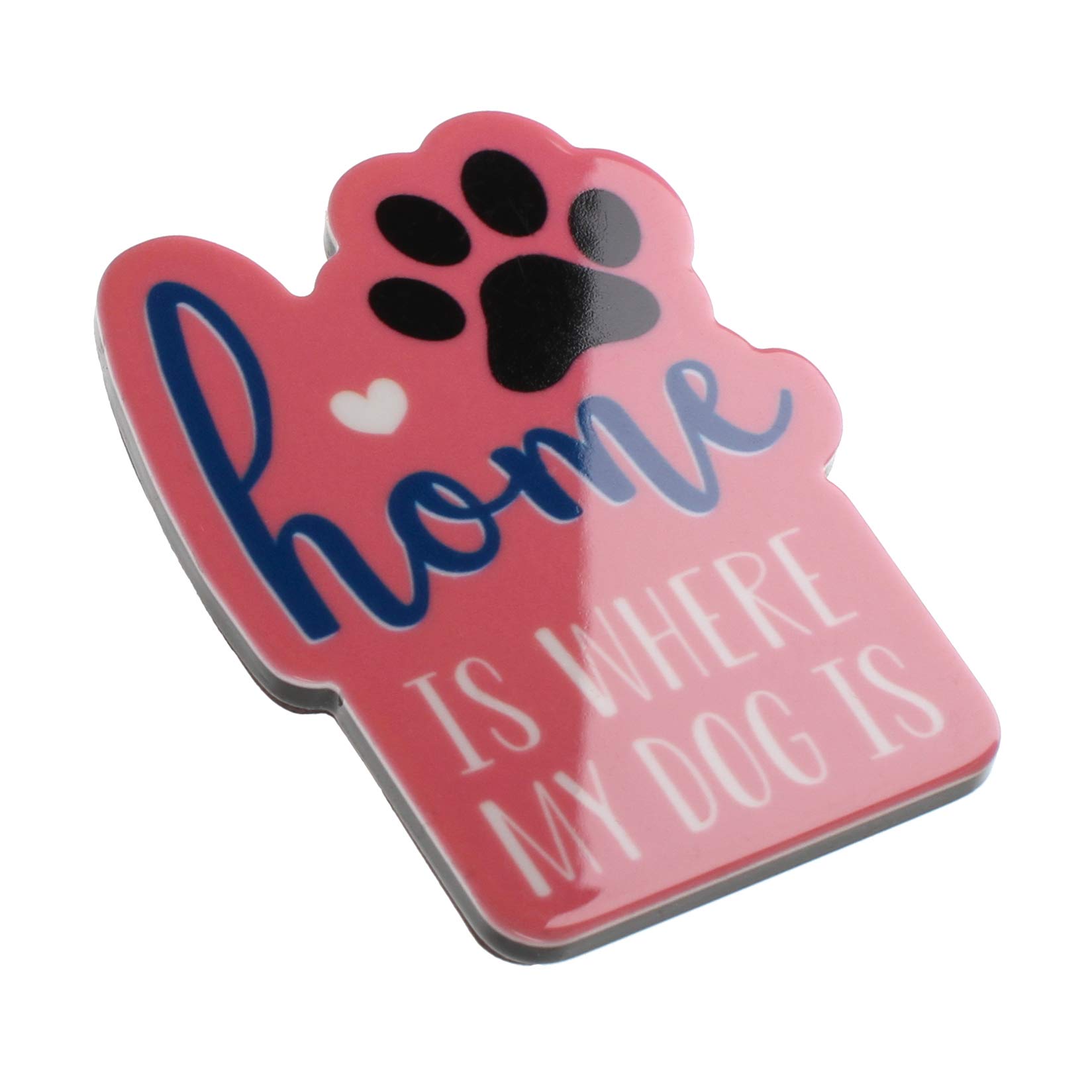 Home Is Where My Dog Is Puppy Pet Dog Lovers Quote Novelty Magnet