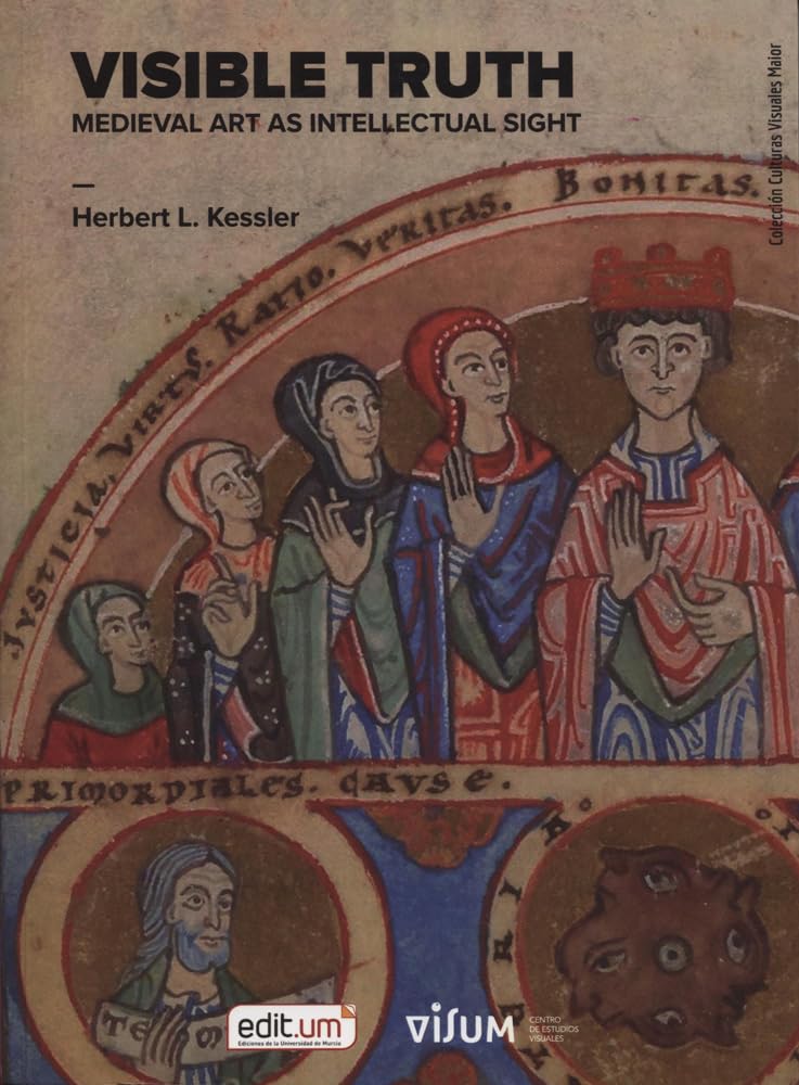 Visible Truth: Medieval Art As Intellectual Sight: 3 (Colección Culturas Visuales)