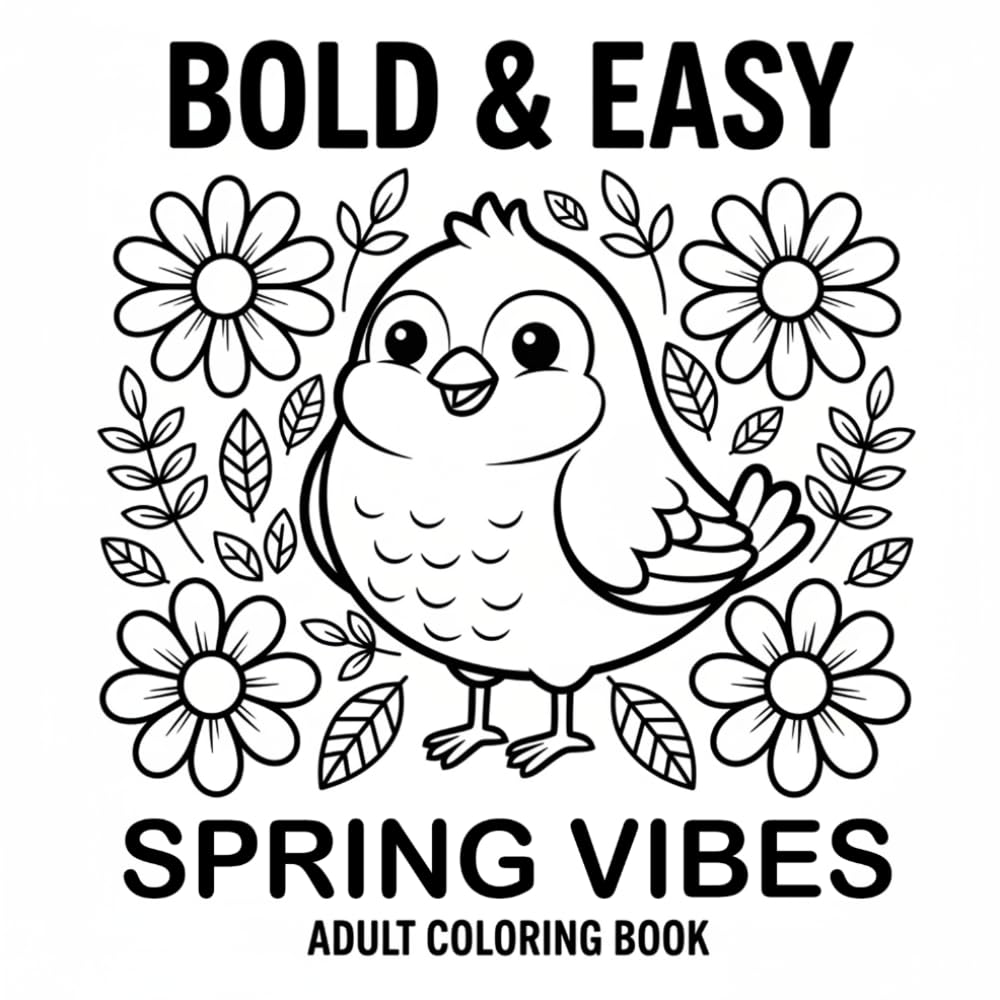 Bold and Easy Spring Moments: A Simple Coloring Book for Adults and Beginners