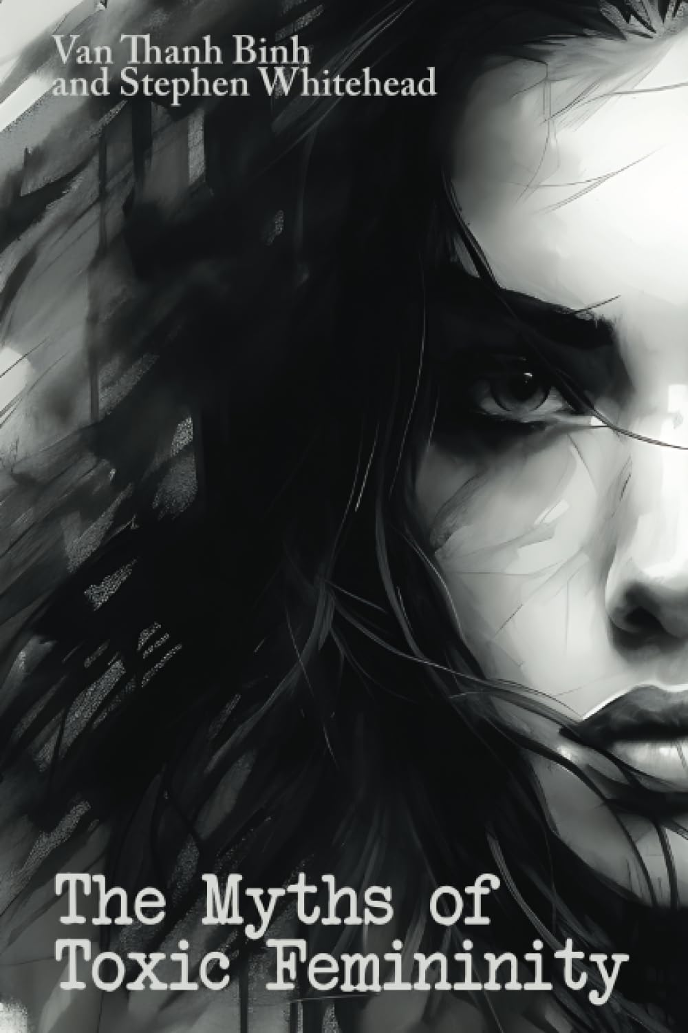 The Myths of Toxic Femininity: Causes, Consequences and Cure