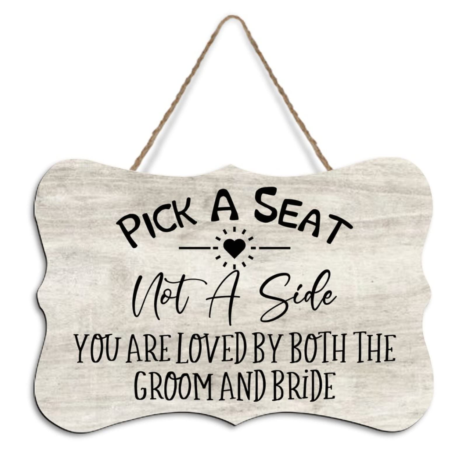 Rustic Hanging Wood Sign Pick A Seat Not A Side You Are Loved by Both The Groom And Bride Wooden Plaque Sign Home Wall Art Decor for Living Room Bedroom Farmhouse Office 4"x6"
